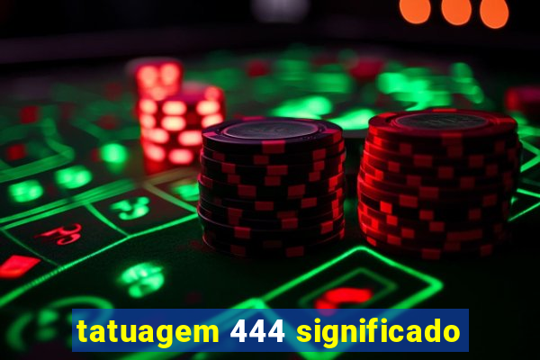 tatuagem 444 significado